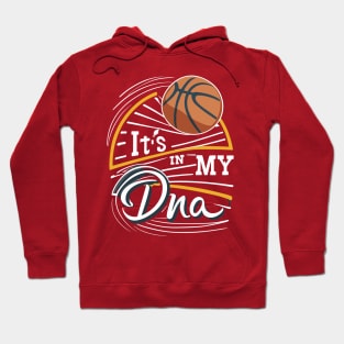 "It's in my DNA" - Basketball Sports Hoops Lover Hoodie